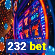 232 bet